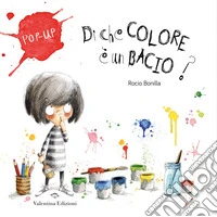 Di che colore è un bacio? Ediz. a colori libro