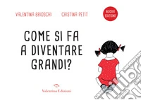 Come si fa a diventare grandi? libro