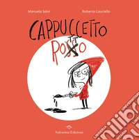 Cappuccetto rotto. Ediz. a colori libro