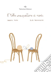 È tutta una questione di nodi. Ediz. a colori libro
