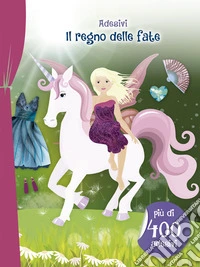 Il regno delle fate. Adesivi. Ediz. illustrata libro