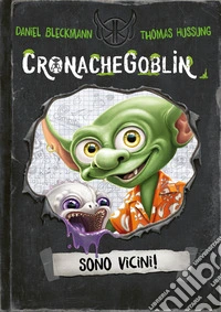 Cronache Goblin. Sono vicini! libro