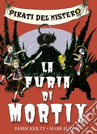 Pirati del mistero. Vol. 2: La furia di Mortix