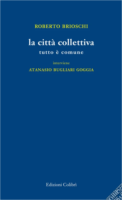 La città collettiva. Tutto è comune