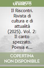 Il Riscontri. Rivista di cultura e di attualità (2025). Vol. 2: Il canto spezzato. Poesia e resistenza da Gaza. Maggio-agosto libro
