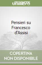 Pensieri su Francesco d'Assisi libro