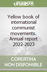 Yellow book of international communist movements. Annual report 2022-2023 libro