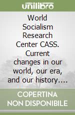 World Socialism Research Center CASS. Current changes in our world, our era, and our history. Proceedings of the 14th World Socialism Forum (Beijing, September 9-10, 2024)