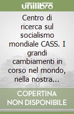 Centro di ricerca sul socialismo mondiale CASS. I grandi cambiamenti in corso nel mondo, nella nostra epoca, nella storia. Atti del 14° Forum mondiale del socialismo (Pechino, 9-10 settembre 2024)