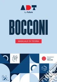 Accademia dei Test. Bocconi. Manuale di teoria libro