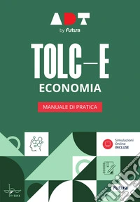 Accademia dei Test. TOLC-E. Economia. Manuale di pratica 2026/2027 libro