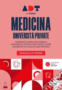 Accademia dei test. Medicina università private. Manuale di teoria. Università Cattolica, Campus Biomedico, San Raffaele 2026/2027. Con simulazioni online libro