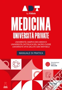 Accademia dei test. Medicina università private. Manuale di pratica. Università Cattolica, Campus Biomedico, San Raffaele 2026/2027. Con simulazioni online libro