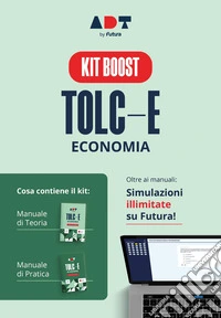 Accademia dei test. TOLC-E. Economia. Kit boost. Teoria, pratica e simulazioni illimitate 2026/2027 libro