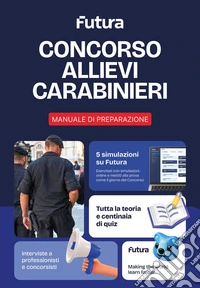 Futura. Concorso Allievi Carabinieri. Teoria e pratica libro