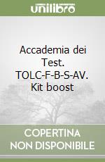 Accademia dei Test. TOLC-F-B-S-AV. Kit boost libro