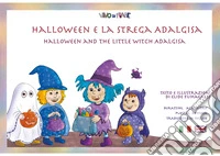 Halloween e la strega Adalgisa. Kamishibai. Ediz. bilingue libro