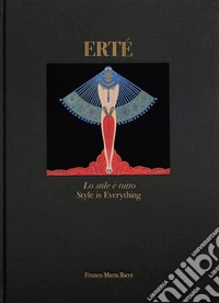 Erté. Lo stile è tutto. Ediz. a colori