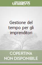 Gestione del tempo per gli imprenditori libro