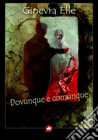 Dovunque e comunque libro