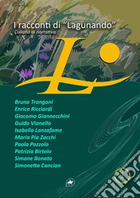 I racconti di «Lagunando». Vol. 1 libro
