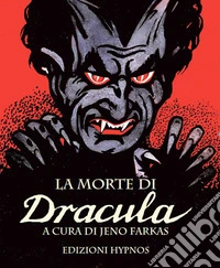 La morte di Dracula. Il libro del film libro