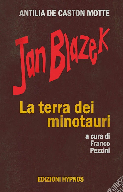 Jan Blazek. La terra dei minotauri