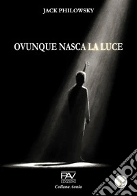 Ovunque nasca la luce