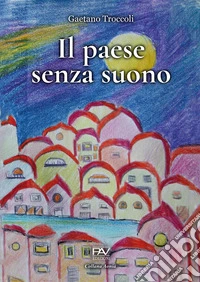 Il paese senza suono libro