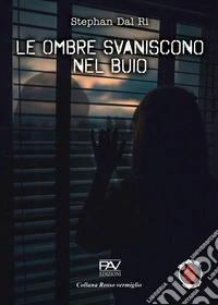 Le ombre svaniscono nel buio. Ediz. deluxe libro