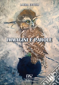 Immagini e parole. Ediz. deluxe libro