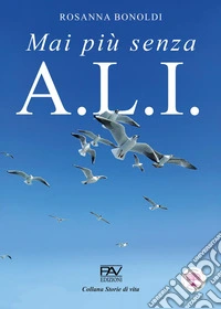 Mai più senza A.L.I. libro