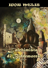 L'alchimista di Biddemores libro