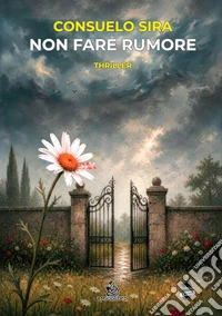 Non fare rumore libro