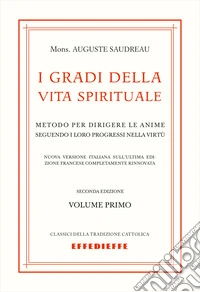 I gradi della vita spirituale. Vol. 1 libro