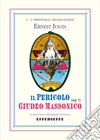Il pericolo giudeo-massonico. Vol. 1 libro