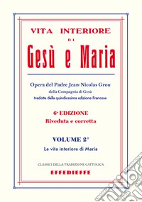 Vita interiore di Gesù e Maria. Vol. 2 libro