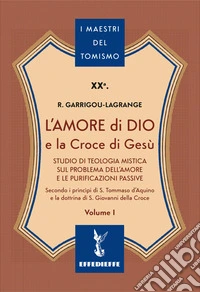 L'amore di Dio e la Croce di Gesù. Vol. 1 libro