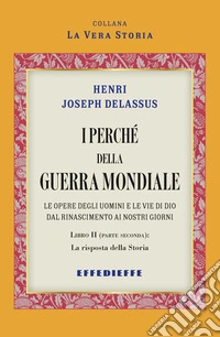 I perché della Guerra Mondiale. Vol. 3/2: La risposta della storia