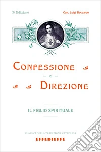 Confessione e direzione. Vol. 1: Il figlio spirituale libro