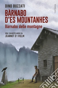 Bàrnabo d'es mountanhes-Bàrnabo delle montagne. Ediz. bilingue libro