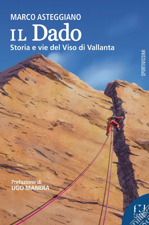 Il Dado. Storia e vie del Viso di Vallanta