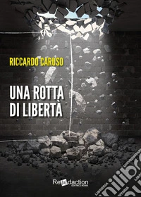 Una rotta di libertà