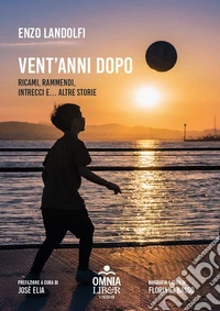 Vent'anni dopo. Ricami, rammendi, intrecci e... altre storie libro