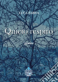 Quieto respiro. Poesie libro
