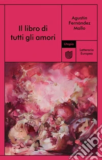 Il libro di tutti gli amori libro