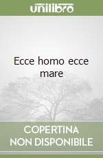 Ecce homo ecce mare