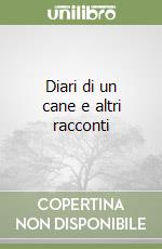 Diari di un cane e altri racconti libro