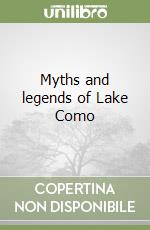 Myths and legends of Lake Como libro