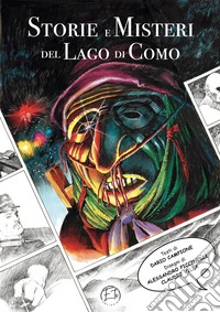 Storie e misteri del lago di Como. Ediz. illustrata libro